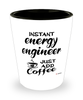 Funny Energy Engineer Shotglass Instant Energy Engineer Just Add Coffee