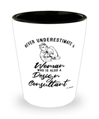 Design Consultant Shotglass Never Underestimate A Woman Who Is Also A Design Consultant Shot Glass