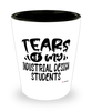 Funny Industrial Design Professor Teacher Shotglass Tears Of My Industrial Design Students