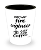 Funny Fire Engineer Shotglass Instant Fire Engineer Just Add Coffee