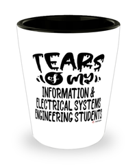 Funny Information Electrical Systems Engineering Professor Teacher Shotglass Tears Of My Information Electrical Systems Engineering Students