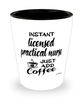 Funny Licensed Practical Nurse LPN Shotglass Instant Licensed Practical Nurse LPN Just Add Coffee