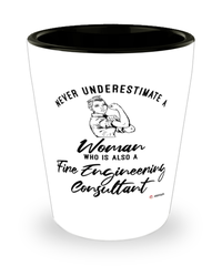 Fire Engineering Consultant Shotglass Never Underestimate A Woman Who Is Also A Fire Engineering Consultant Shot Glass