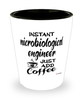 Funny Microbiological Engineer Shotglass Instant Microbiological Engineer Just Add Coffee