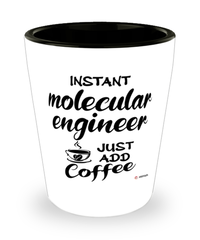 Funny Molecular Engineer Shotglass Instant Molecular Engineer Just Add Coffee