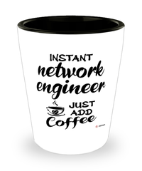 Funny Network Engineer Shotglass Instant Network Engineer Just Add Coffee