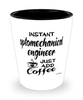 Funny Optomechanical Engineer Shotglass Instant Optomechanical Engineer Just Add Coffee