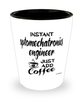 Funny Optomechatronics Engineer Shotglass Instant Optomechatronics Engineer Just Add Coffee