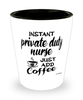 Funny Private Duty Nurse Shotglass Instant Private Duty Nurse Just Add Coffee