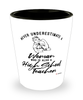 High School Teacher Shotglass Never Underestimate A Woman Who Is Also A High School Teacher Shot Glass