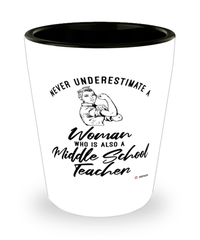 Middle School Teacher Shotglass Never Underestimate A Woman Who Is Also A Middle School Teacher Shot Glass