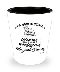 Professor of Biological Sciences Shotglass Never Underestimate A Woman Who Is Also A Professor of Biological Sciences Shot Glass