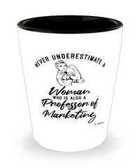 Professor of Marketing Shotglass Never Underestimate A Woman Who Is Also A Professor of Marketing Shot Glass