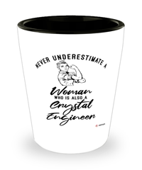 Crystal Engineer Shotglass Never Underestimate A Woman Who Is Also A Crystal Engineer Shot Glass