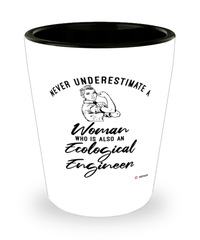 Ecological Engineer Shotglass Never Underestimate A Woman Who Is Also An Ecological Engineer Shot Glass