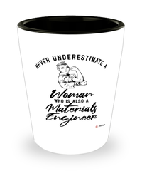 Materials Engineer Shotglass Never Underestimate A Woman Who Is Also A Materials Engineer Shot Glass