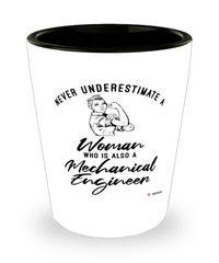 Mechanical Engineer Shotglass Never Underestimate A Woman Who Is Also A Mechanical Engineer Shot Glass