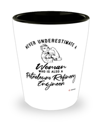 Petroleum Refinery Engineer Shotglass Never Underestimate A Woman Who Is Also A Petroleum Refinery Engineer Shot Glass