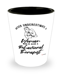 Behavioral Therapist Shotglass Never Underestimate A Woman Who Is Also A Behavioral Therapist Shot Glass