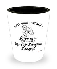 Cognitive Behavioral Therapist Shotglass Never Underestimate A Woman Who Is Also A Cognitive Behavioral Therapist Shot Glass