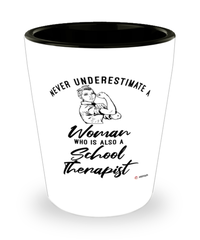 School Therapist Shotglass Never Underestimate A Woman Who Is Also A School Therapist Shot Glass