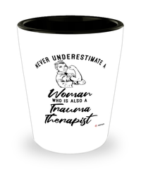 Trauma Therapist Shotglass Never Underestimate A Woman Who Is Also A Trauma Therapist Shot Glass
