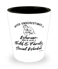 Child Family Social Worker Shotglass Never Underestimate A Woman Who Is Also A Child Family Social Worker Shot Glass