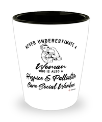 Hospice Palliative Care Social Worker Shotglass Never Underestimate A Woman Who Is Also A Hosp Palliat Care Social Worker Shot Glass