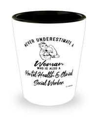 Mental Health Clinical Social Worker Shotglass Never Underestimate A Woman Who Is Also A Mental Health Clinical Social Worker Shot Glass