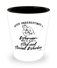 School Social Worker Shotglass Never Underestimate A Woman Who Is Also A School Social Worker Shot Glass
