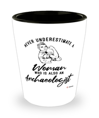 Archaeologist Shotglass Never Underestimate A Woman Who Is Also An Archaeologist Shot Glass