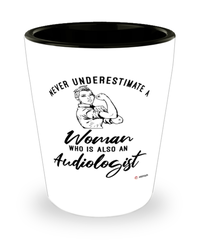 Audiologist Shotglass Never Underestimate A Woman Who Is Also An Audiologist Shot Glass