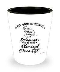 Clinical Scientist Shotglass Never Underestimate A Woman Who Is Also A Clinical Scientist Shot Glass