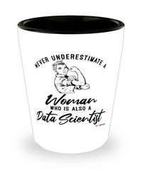 Data Scientist Shotglass Never Underestimate A Woman Who Is Also A Data Scientist Shot Glass