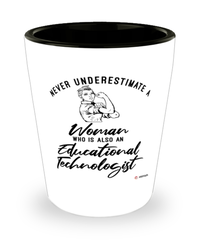 Educational Technologist Shotglass Never Underestimate A Woman Who Is Also An Educational Technologist Shot Glass