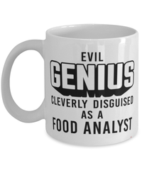 Funny Food Analyst Mug Evil Genius Cleverly Disguised As A Food Analyst Coffee Cup 11oz 15oz White