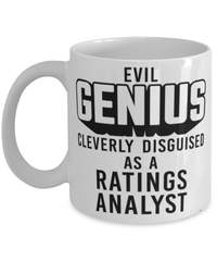 Funny Ratings Analyst Mug Evil Genius Cleverly Disguised As A Ratings Analyst Coffee Cup 11oz 15oz White