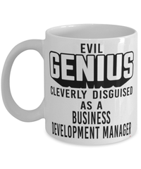 Funny Business Development Manager Mug Evil Genius Cleverly Disguised As A Business Development Manager Coffee Cup 11oz 15oz White