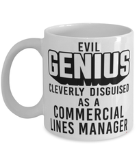 Funny Commercial Lines Manager Mug Evil Genius Cleverly Disguised As A Commercial Lines Manager Coffee Cup 11oz 15oz White