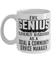 Funny Social Community Service Manager Mug Evil Genius Cleverly Disguised As A Social and Community Service Manager Coffee Cup 11oz 15oz White