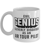 Funny Air Tour Pilot Mug Evil Genius Cleverly Disguised As An Air Tour Pilot Coffee Cup 11oz 15oz White