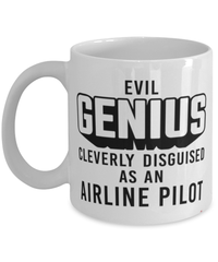 Funny Airline Pilot Mug Evil Genius Cleverly Disguised As An Airline Pilot Coffee Cup 11oz 15oz White