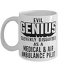 Funny Medical Air Ambulance EMR  Pilot Mug Evil Genius Cleverly Disguised As A Medical and Air Ambulance EMR  Pilot Coffee Cup 11oz 15oz White