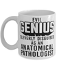 Funny Anatomical Pathologist Mug Evil Genius Cleverly Disguised As An Anatomical Pathologist Coffee Cup 11oz 15oz White