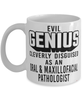 Funny Oral Maxillofacial Pathologist Mug Evil Genius Cleverly Disguised As An Oral and Maxillofacial Pathologist Coffee Cup 11oz 15oz White