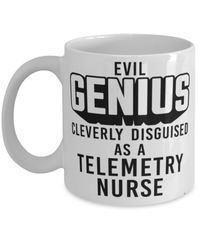 Funny Telemetry Nurse Mug Evil Genius Cleverly Disguised As A Telemetry Nurse Coffee Cup 11oz 15oz White