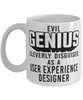 Funny User Experience UX Designer Mug Evil Genius Cleverly Disguised As A User Experience UX Designer Coffee Cup 11oz 15oz White