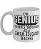 Funny General Education Teacher Mug Evil Genius Cleverly Disguised As A General Education Teacher Coffee Cup 11oz 15oz White