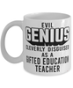 Funny Gifted Education Teacher Mug Evil Genius Cleverly Disguised As A Gifted Education Teacher Coffee Cup 11oz 15oz White