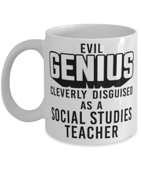 Funny Social Studies Teacher Mug Evil Genius Cleverly Disguised As A Social Studies Teacher Coffee Cup 11oz 15oz White